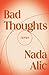 Bad Thoughts by Nada Alic