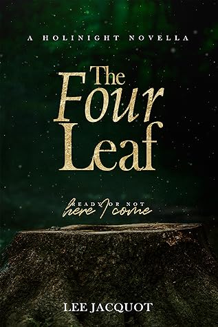 The Four Leaf by Lee Jacquot