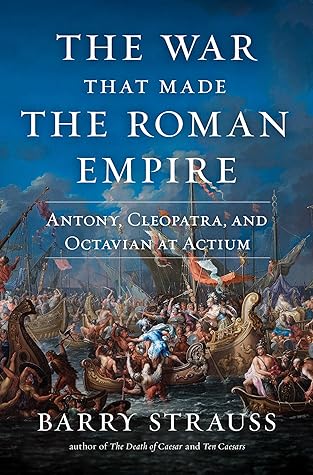 The War That Made the Roman Empire by Barry S. Strauss