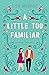 A Little Too Familiar (An Uncanny Romance, #1)