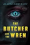 The Butcher and the Wren by Alaina Urquhart