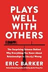 Plays Well with Others by Eric Barker