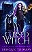 Cursed Witch (Creatures of the Otherworld, #4)