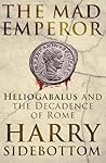 The Mad Emperor by Harry Sidebottom