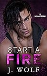 Start a Fire (The Savage Crew, #1)