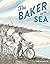 The Baker by the Sea