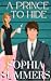 A Prince to Hide by Sophia Summers