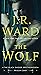 The Wolf (Black Dagger Brotherhood: Prison Camp, #2)