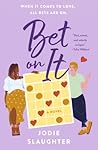 Bet on It by Jodie Slaughter