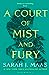 A Court of Mist and Fury (A Court of Thorns and Roses, #2)