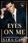 Eyes on Me by Sara Cate