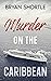 Murder on the Caribbean - A Riveting Mystery Suspense Novel