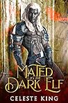 Mated to the Dark Elf by Celeste King