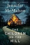 The Children on the Hill by Jennifer  McMahon