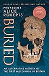 Buried: An Alternative History of the First Millennium in Britain