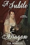 A Subtle Dragon by E.B. Wheeler