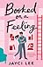 Booked on a Feeling (A Sweet Mess, #3)