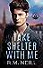 Take Shelter With Me (Shelt...