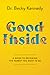 Good Inside: A Guide to Becoming the Parent You Want to Be