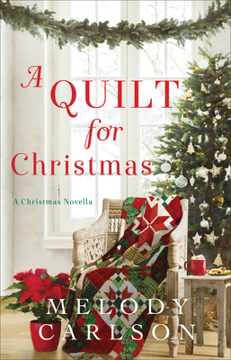 A Quilt for Christmas by Melody Carlson