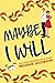 Maybe I Will (Love in New Orleans, #3) by Melanie Jacobson