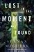 Lost in the Moment and Found by Seanan McGuire