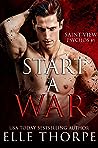 Start a War (Saint View Psychos, #1)