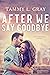 After We Say Goodbye by Tammy L. Gray