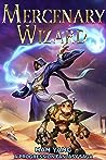 Mercenary Wizard (Magic for Hire #1)