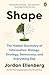 Shape: The Hidden Geometry of Information, Biology, Strategy, Democracy, and Everything Else