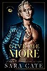 Give Me More by Sara Cate