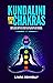 Kundalini and the Chakras: ...