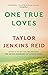 One True Loves by Taylor Jenkins Reid