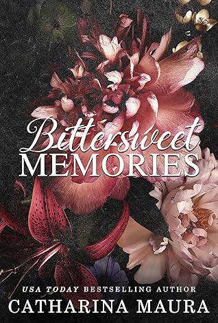 Bittersweet Memories by Catharina Maura