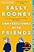 Conversations with Friends by Sally Rooney