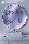 Live Your Best Lie by Jessie Weaver