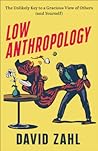 Low Anthropology:...