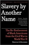 Slavery by Another Name by Douglas A. Blackmon