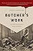 Butcher's Work: True Crime Tales of American Murder and Madness