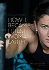 How I Became the Fittest Woman on Earth