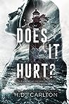 Does It Hurt? by H.D. Carlton