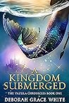 A Kingdom Submerged by Deborah Grace White