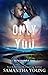 Only You (Adair Family, #5) by Samantha Young