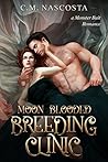 Moon Blooded Breeding Clinic (Cambric Creek, #3) by C.M. Nascosta