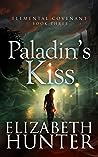 Paladin's Kiss by Elizabeth   Hunter