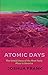 Atomic Days: The Untold Story of the Most Toxic Place in America