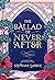 The Ballad of Never After (Once Upon a Broken Heart, #2)