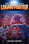 The Unforgettable Logan Foster #1 by Shawn  Peters