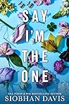 Say I'm the One by Siobhan Davis  ™