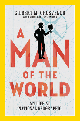 A Man of the World by Gilbert Grosvenor